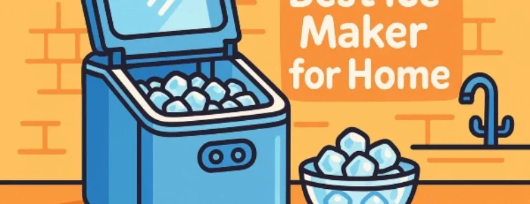 Best Ice Maker for Home: The Definitive Guide (2025)